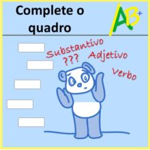 Complete o quadro com substantivos, adjetivos ou verbos
