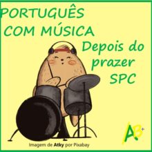 Depois do Prazer - Português com música