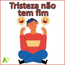 Tristeza não tem fim